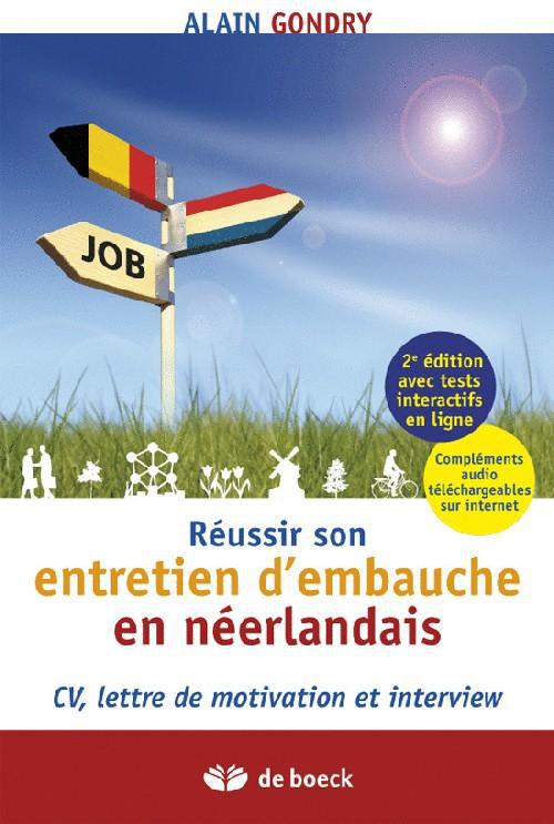 Réussir son entretien d'embauche en néerlandais. CV, lettre de motivation et interview, 2e édition