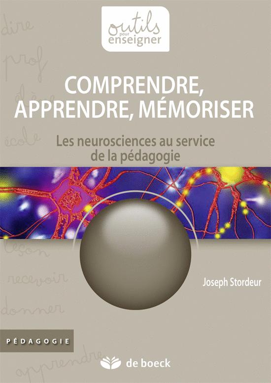 Comprendre, apprendre, mémoriser. Les neurosciences au service de la pédagogie
