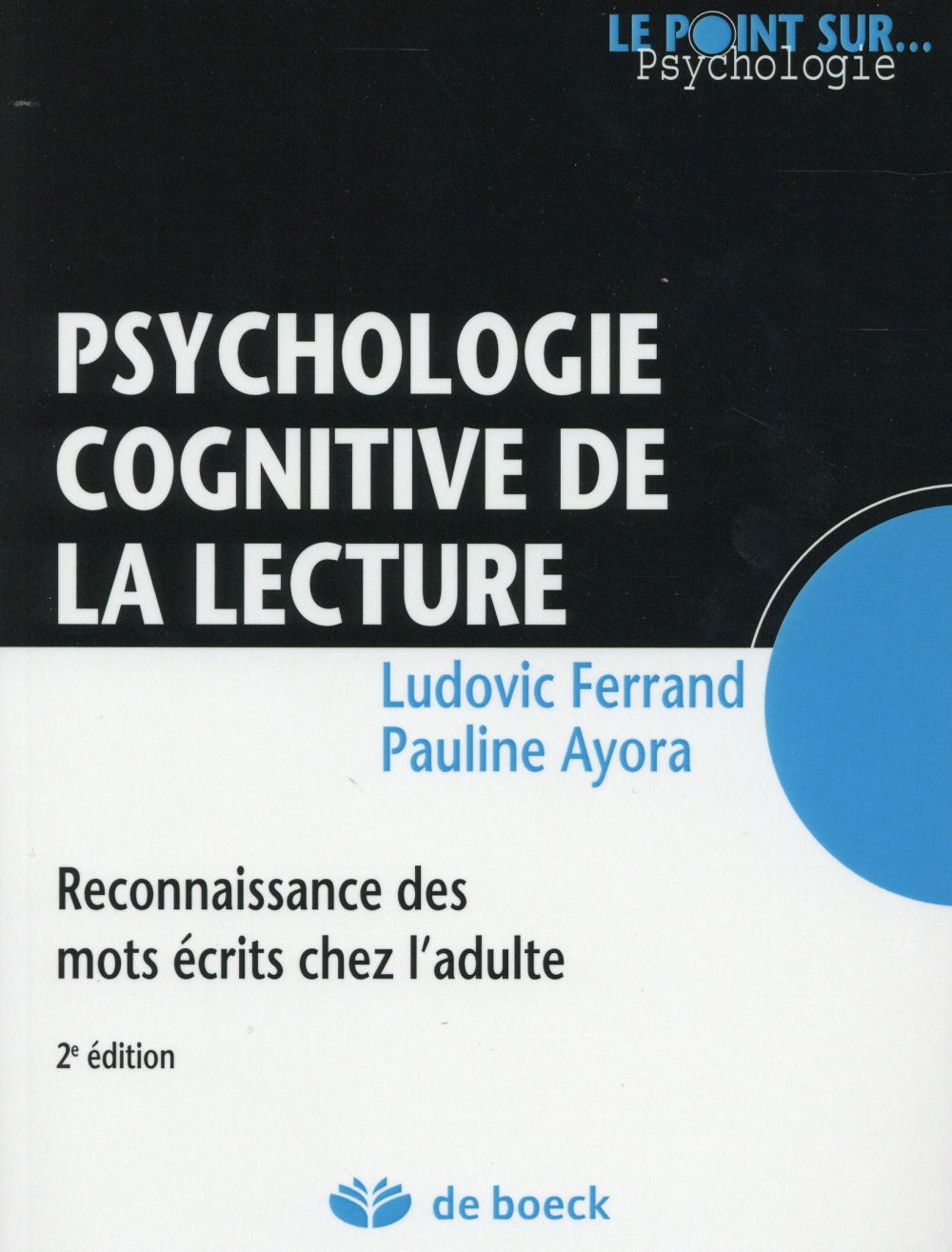 Psychologie cognitive de la lecture. Reconnaissance des mots écrits chez l'adulte, 2e édition
