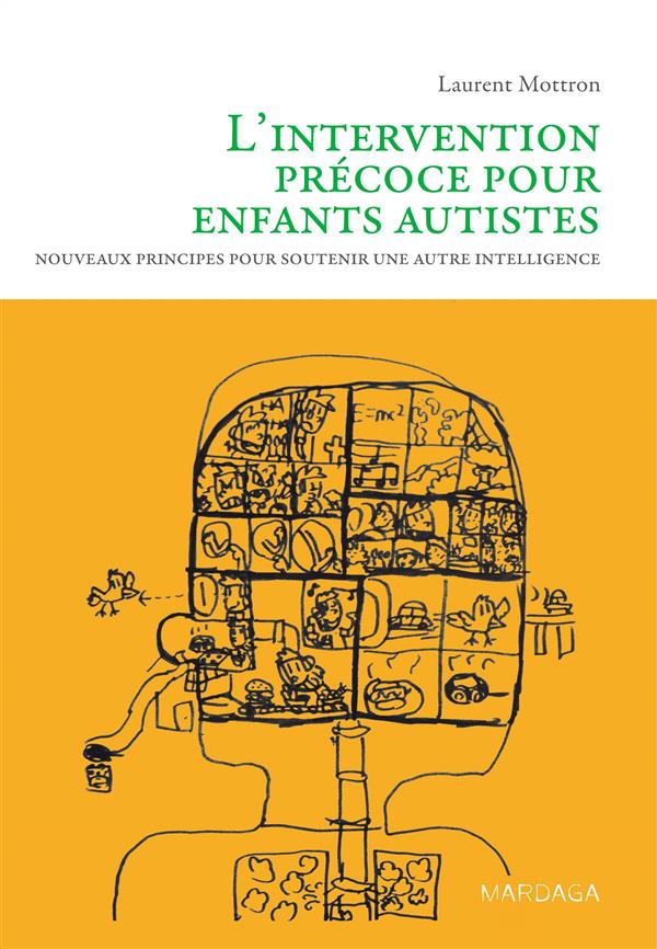 L'intervention précoce pour enfants autistes. Nouveaux principes pour soutenir une autre intelligenc