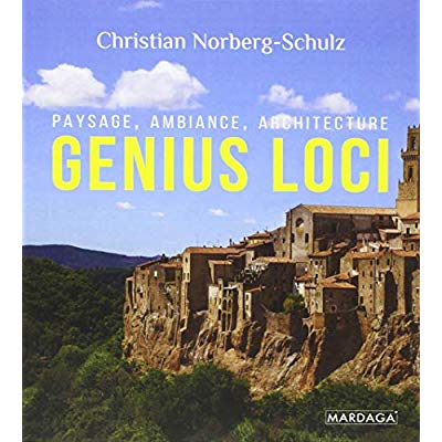 Genius loci. Paysage, ambiance, architecture, 3e édition