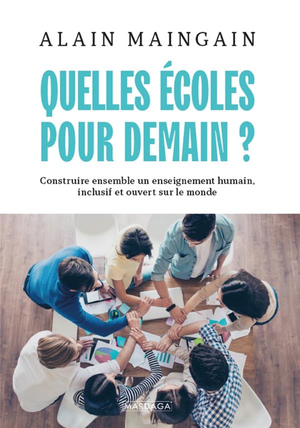 Quelles écoles pour demain ? Construire ensemble un enseignement humain, inclusif et ouvert sur le m
