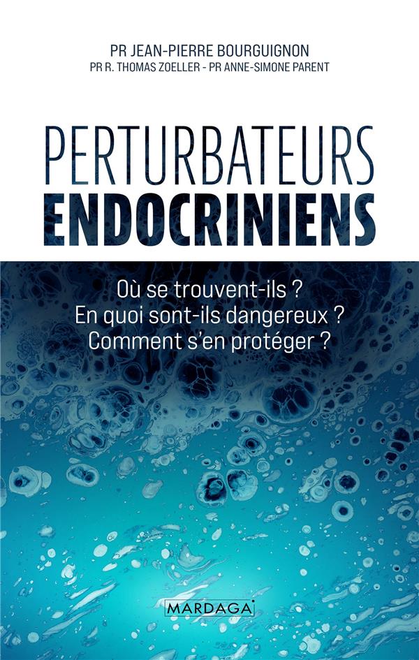Perturbateurs endocriniens. Où se trouvent-ils ? En quoi sont-ils dangereux ? Comment s'en protéger