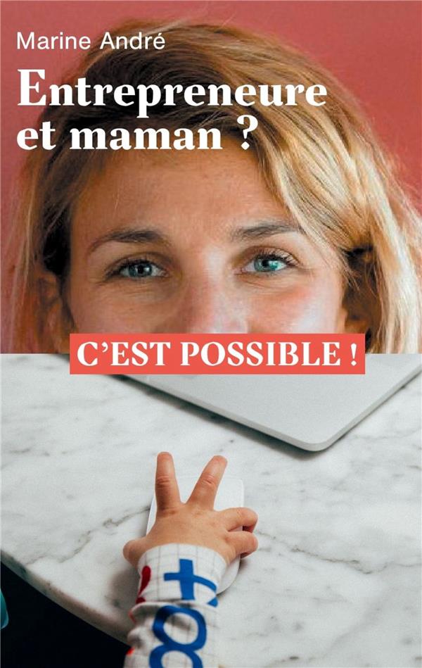 Entrepreneure et maman ? C'est possible !
