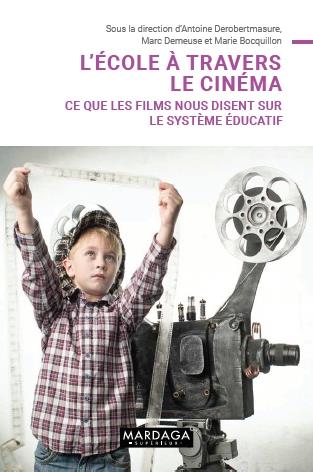 L'école à travers le cinéma. Ce que les films nous disent sur le système éducatif