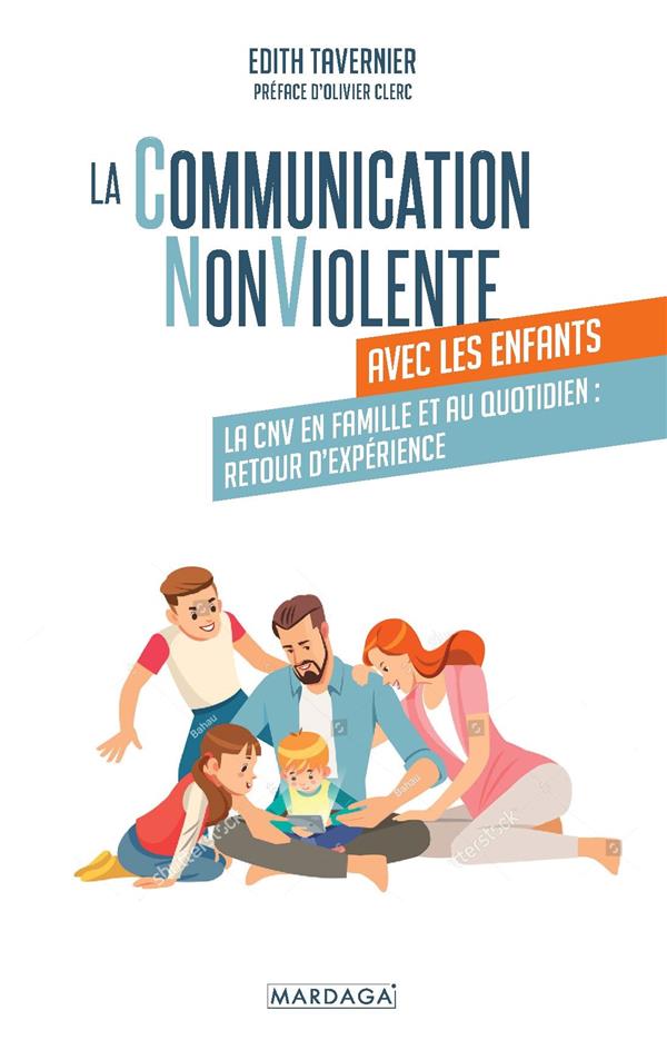 La communication non violente avec les enfants. La CNV en famille et au quotidien : retour d'expérie