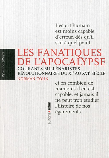 Les fanatiques de l'apocalypse. Courants millénaristes révolutionnaires du XIe au XVIe siècle
