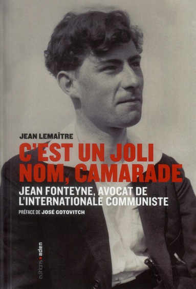 C'est un joli nom, camarade. Jean Fonteyne (1899-1974) : avocat de l'Internationale communiste
