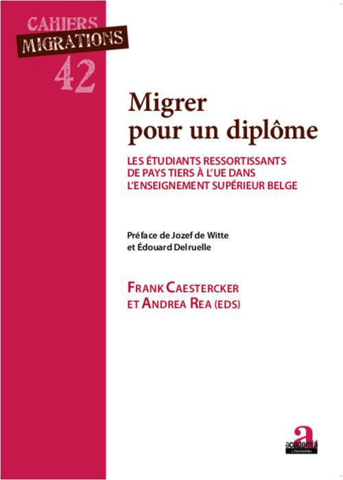 Migrer pour un diplôme. Les étudiants ressortissants de pays tiers à l'UE dans l'enseignement supéri
