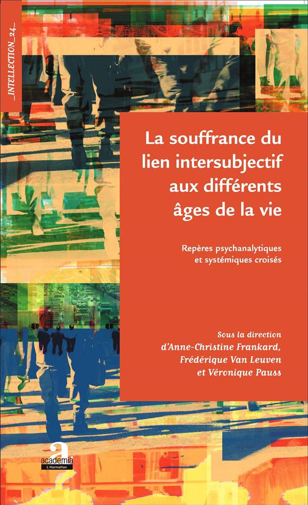 Souffrance du lien intersubjectif aux différents âges de la vie. Repères psychanalytiques et systémi