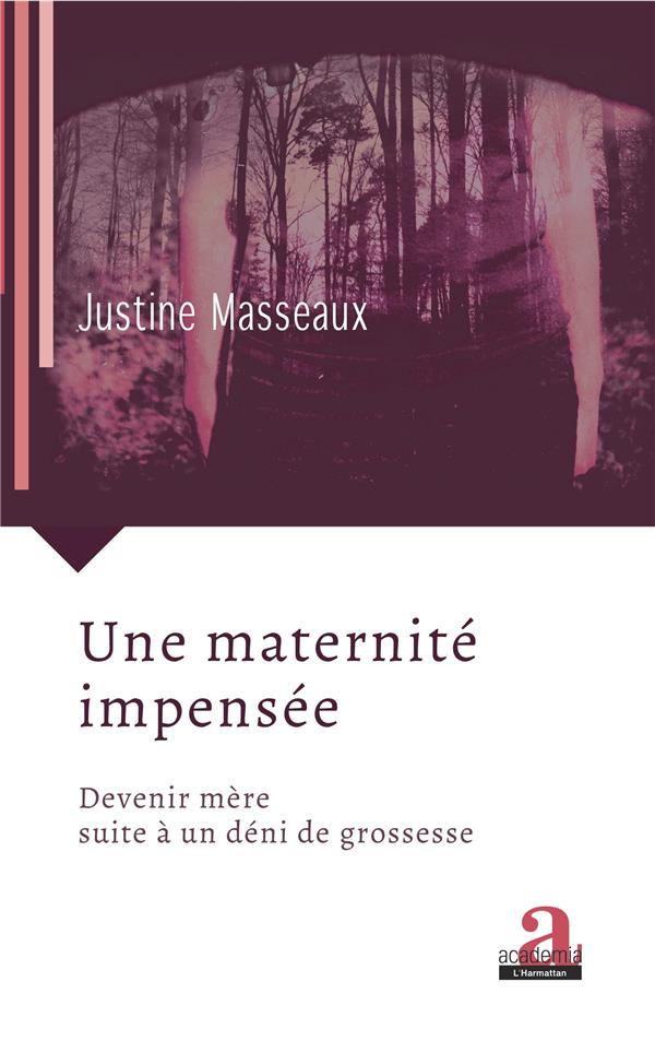 Une maternité impensée. Devenir mère suite à un déni de grossesse