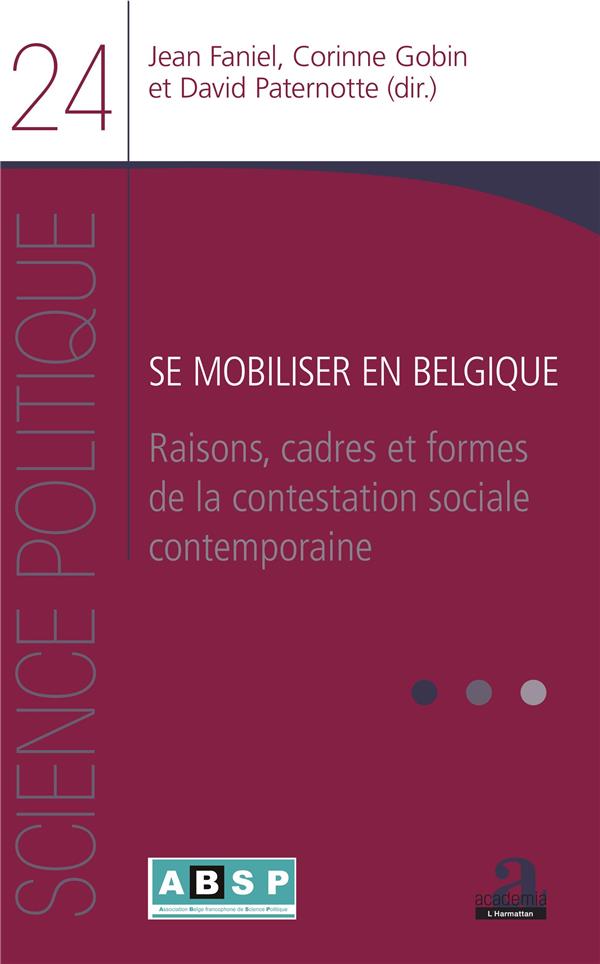 Se mobiliser en Belgique. Raisons, cadres et formes de la contestation sociale contemporaine