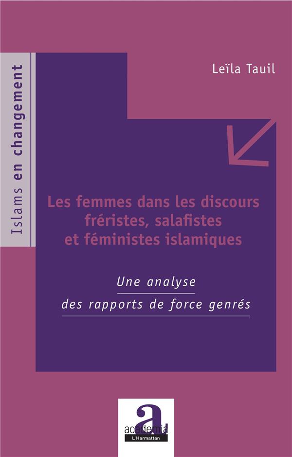 Les femmes dans les discours fréristes, salafistes et féministes islamiques. Une analyse des rapport