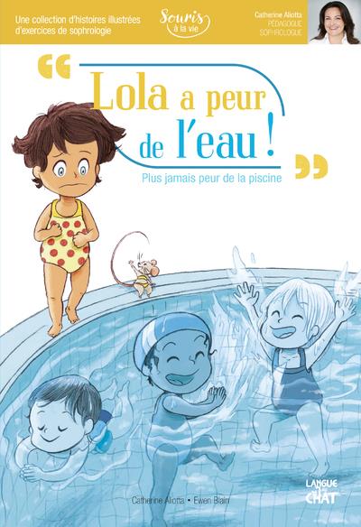 Lola a peur de l'eau !. Plus jamais peur de la piscine