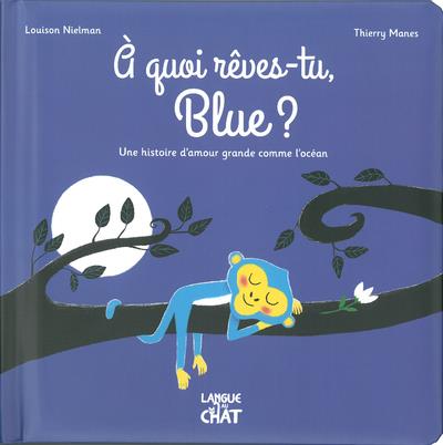 A quoi rêves-tu, Blue ? Une histoire d'amour grande comme l'océan