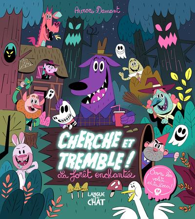 La forêt enchantée. Cherche et tremble !