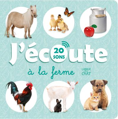 J'écoute à la ferme. 20 sons