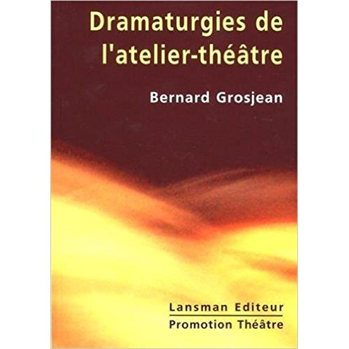 Dramaturgies de l'atelier-théâtre. De la mise en jeu à la représentation