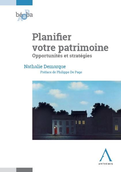Planifier votre patrimoine. Opportunités et stratégies