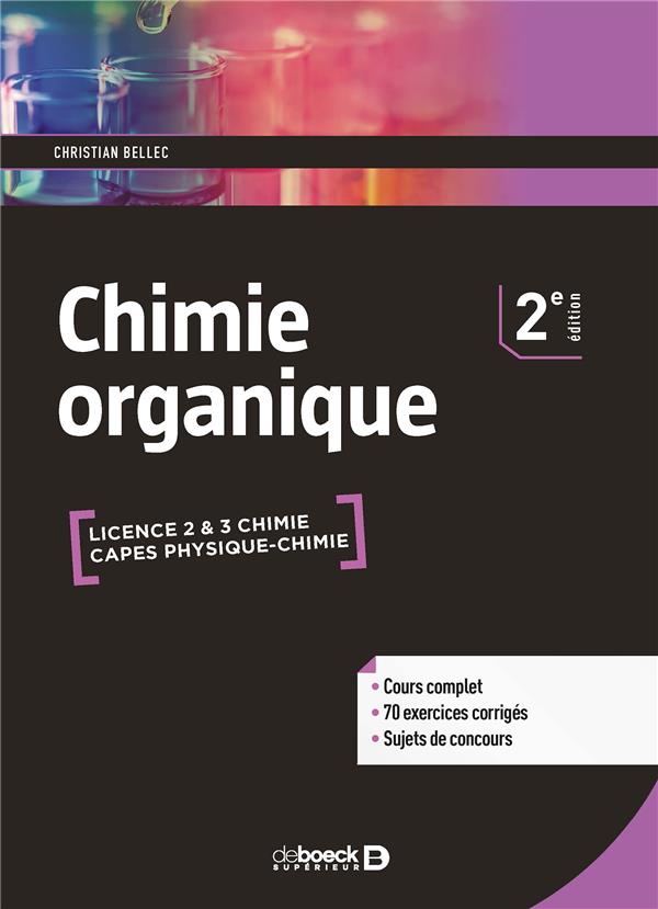 Chimie organique. Cours & exercices corrigés, Licence & CAPES, 2e édition