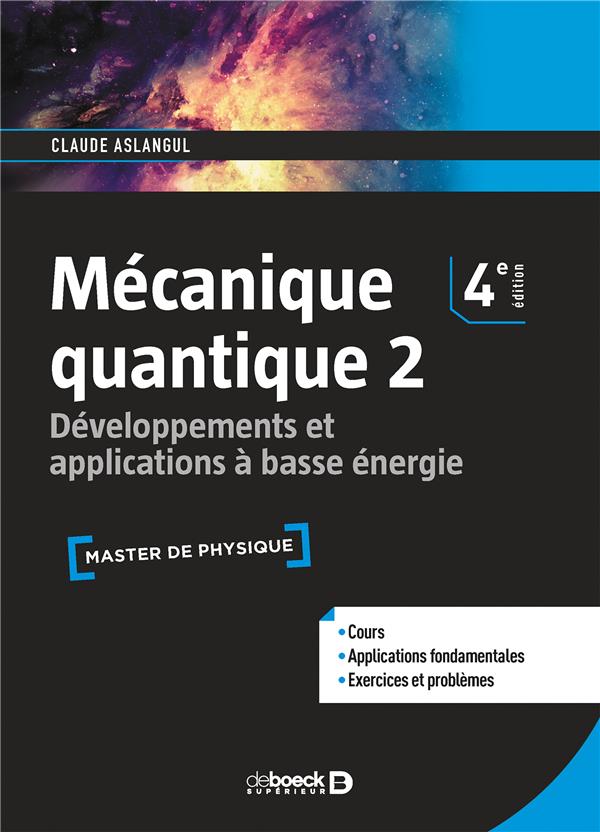 Mécanique quantique. Tome 2, Développements et applications à basse énergie, 4e édition