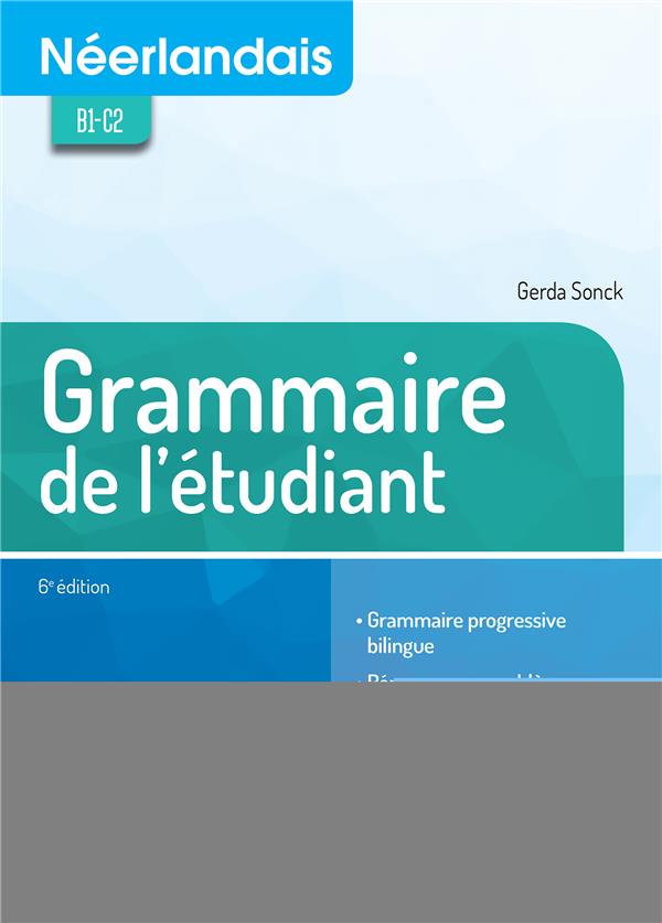 Néerlandais B1-C2. Grammaire de l'étudiant, 6e édition