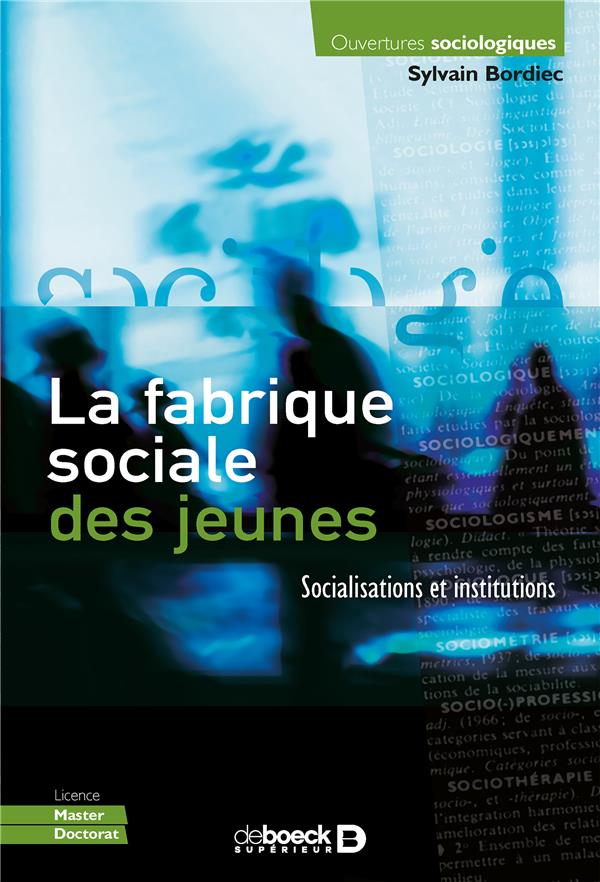 La fabrique sociale des jeunes. Socialisations et institutions