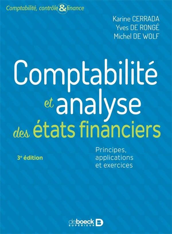 Comptabilité et analyse des états financiers. Principes, applications et exercices, 3e édition