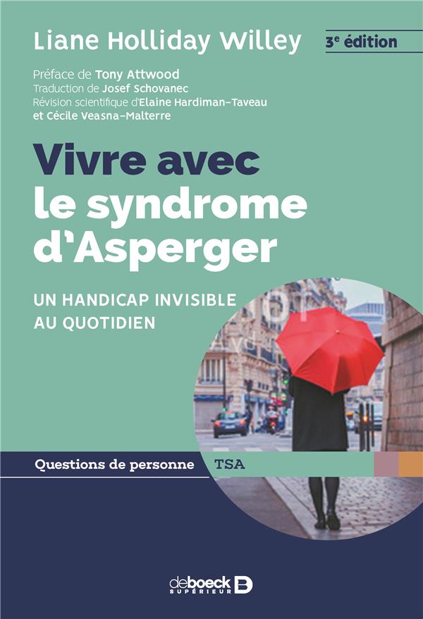 Vivre avec le syndrome d'Asperger. Un handicap invisible au quotidien, 3e édition