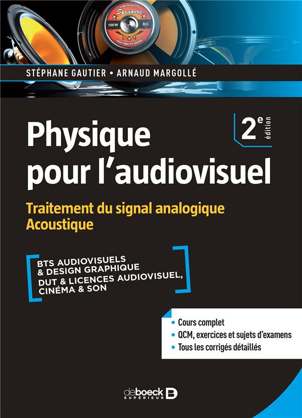 Physique pour l'audiovisuel. Traitement du signal analogique, acoustique, 2e édition