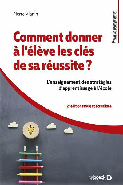 Comment donner à l'élève les clés de sa réussite ? L'enseignement des stratégies d'apprentissage à l