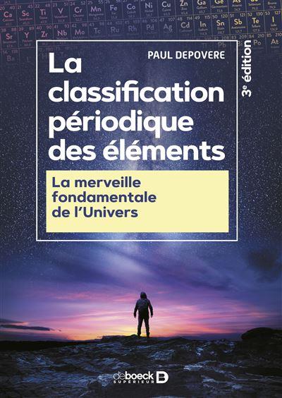 La classification périodique des éléments. La merveille fondamentale de l'univers, 3e édition
