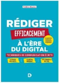 Rédiger efficacement à l'ère du digital. Techniques de communication écrite
