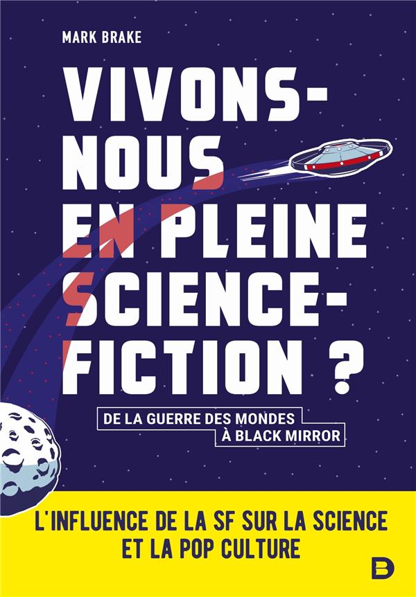 Vivons-nous en pleine science-fiction ? L'influence de la SF sur la science et la pop culture - De l
