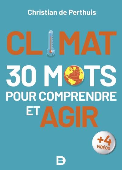 Climat. 30 mots pour comprendre et agir
