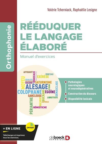 Rééduquer le langage élaboré. Manuel d'exercices