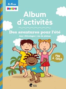 Des aventures pour l'été. Album d'activités