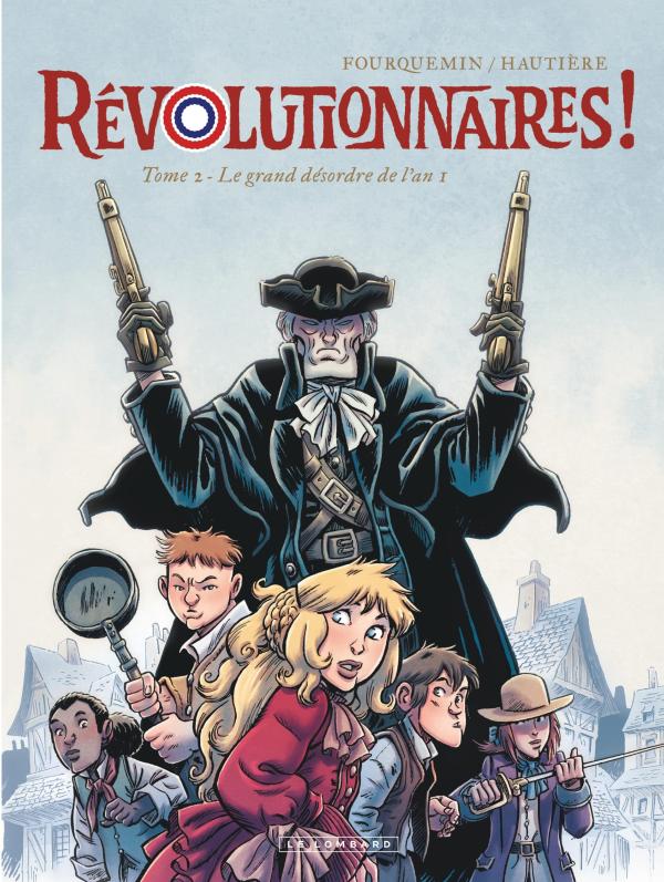 Révolutionnaires ! Tome 2 : Le grand désordre de l'an I