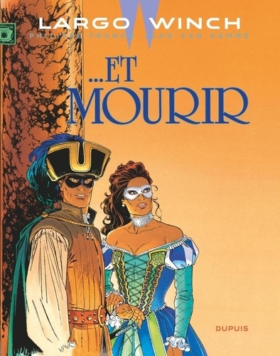 Largo Winch Tome 10 : ... Et mourir