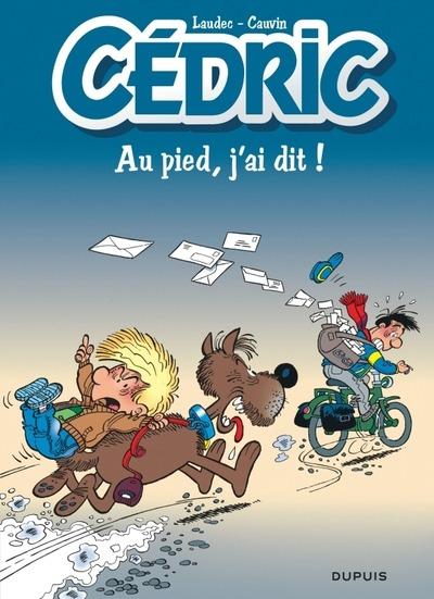 Cédric Tome 14 : Au pied, j ai dit !