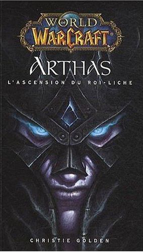 World of Warcraft : Arthas. L'ascension du roi-liche