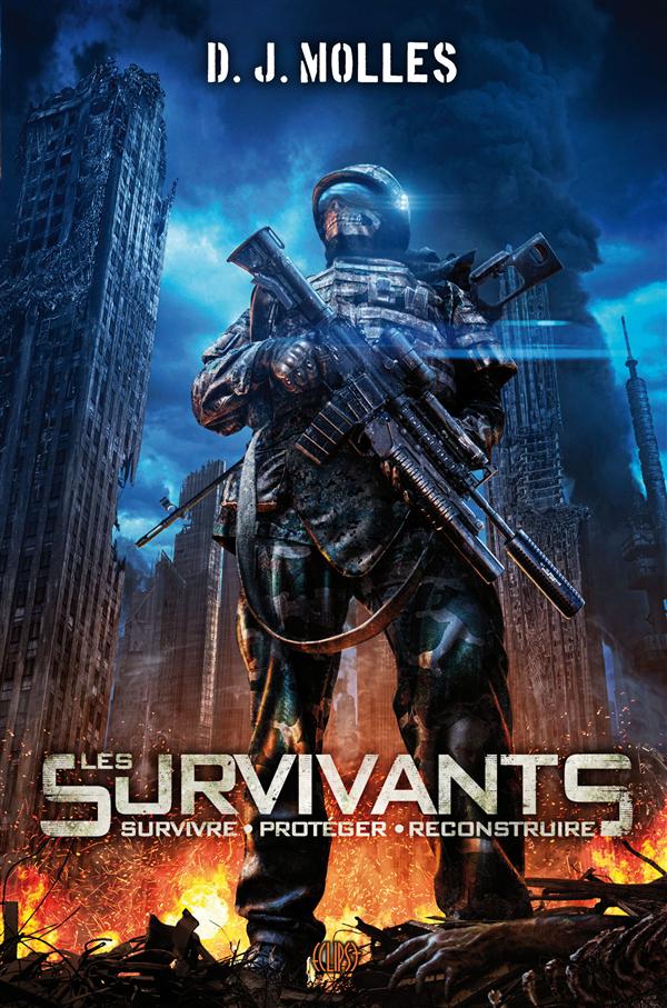 Les Survivants (Survivre - Protéger - Reconstruire) Tome 1