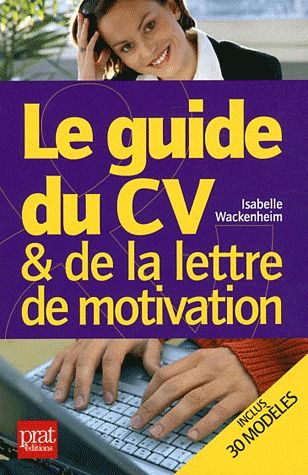 Le guide du CV et de la lettre de motivation