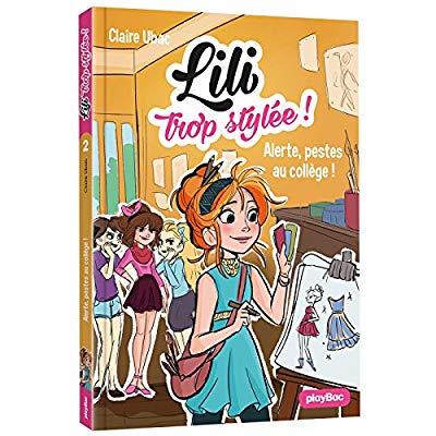 Lili trop stylée ! Tome 2 : Alerte, pestes au collège !