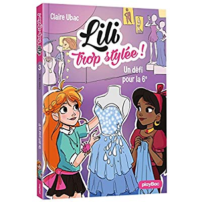 Lili trop stylée ! Tome 3 : Un défi pour la 6e
