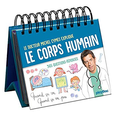 Le docteur Michel Cymes explique le corps humain. 365 questions-réponses