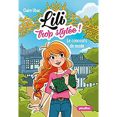 Lili trop stylée ! Tome 1 : Le concours de mode