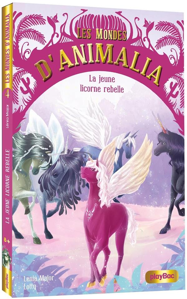 Les mondes d'Animalia Tome 4 : La jeune licorne rebelle