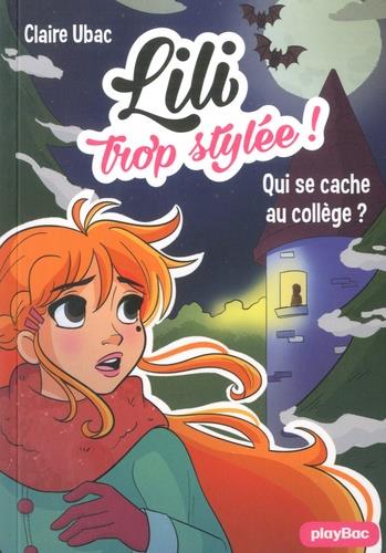 Lili trop stylée ! Tome 10 : Qui se cache au collège ?