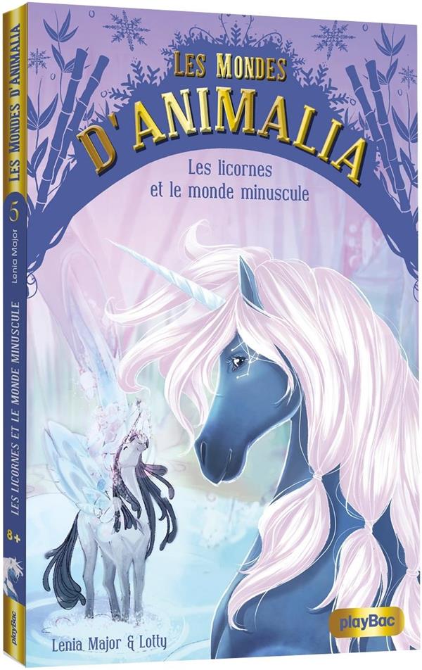 Les mondes d'Animalia Tome 5 : Les licornes et le monde Minuscule - Tome 5